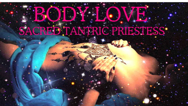 BODY LOVE - SACRED TANTRIC PRIESTESS ✨SUPER EARLY BIRD✨