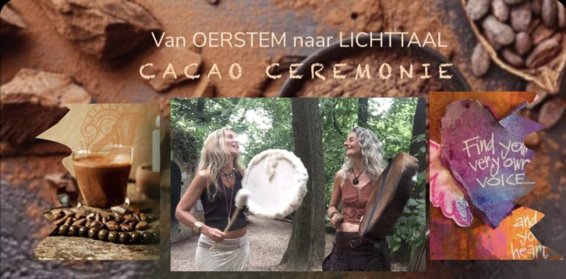CACAO CEREMONIE: VAN OERSTEM NAAR LICHTTAAL Zutphen - Cacao ceremonie, Stembevrijding, Lichttaal