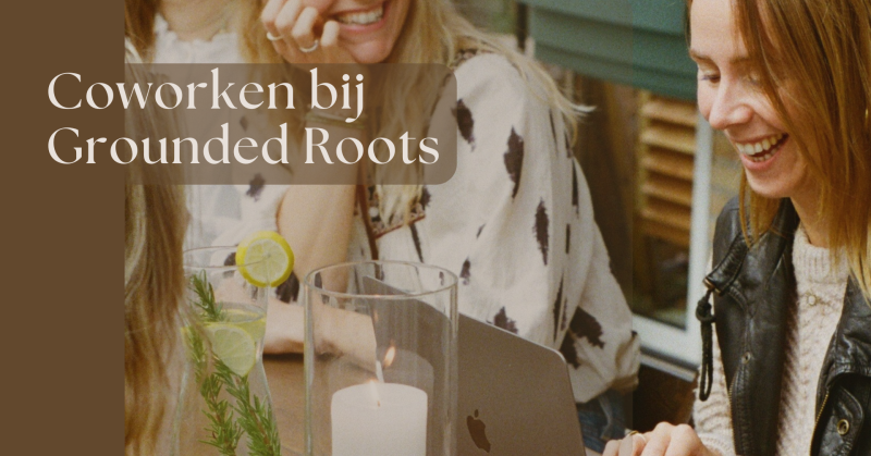 Coworken bij Grounded Roots - Community Building