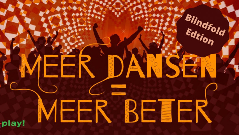 Meer dansen meer beter - blindfold Edition! - Hipsy