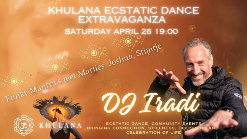Khulana Ecstatic Dance EXTRAVAGANZA met DJ IRADI - Ecstatic Dance