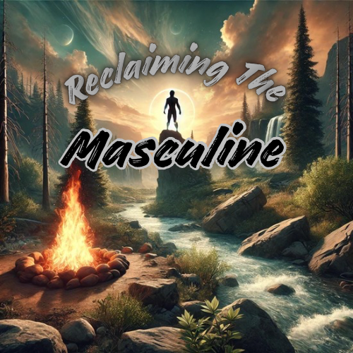 Reclaiming the Masculine
