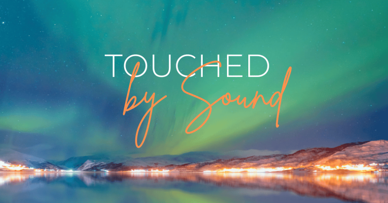 Touched by Sound