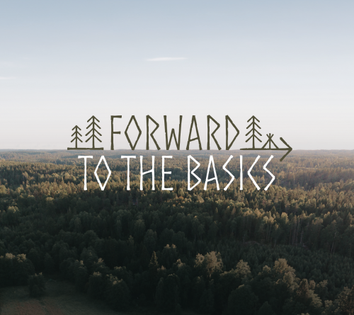 Forward to the Basics