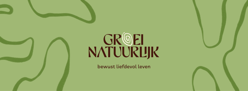 GROEI NATUURLIJK bewust liefdevol leven