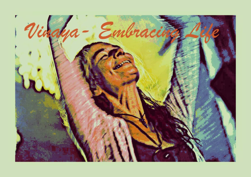 Vinaya- Embracing Life
