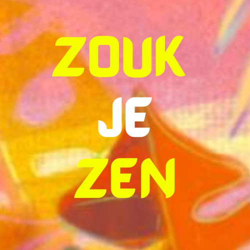 ZOUK JE ZEN